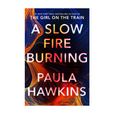 A Slow Fire Burning by Paula Hawkins