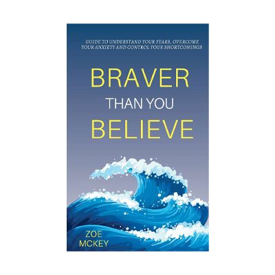 Braver Than You Believe by Zoe Mckey