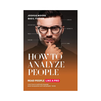 How To Analyze People by Basil Foster and Joshua Moore