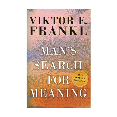 Man's Search for Meaning by Viktor E. Frankl
