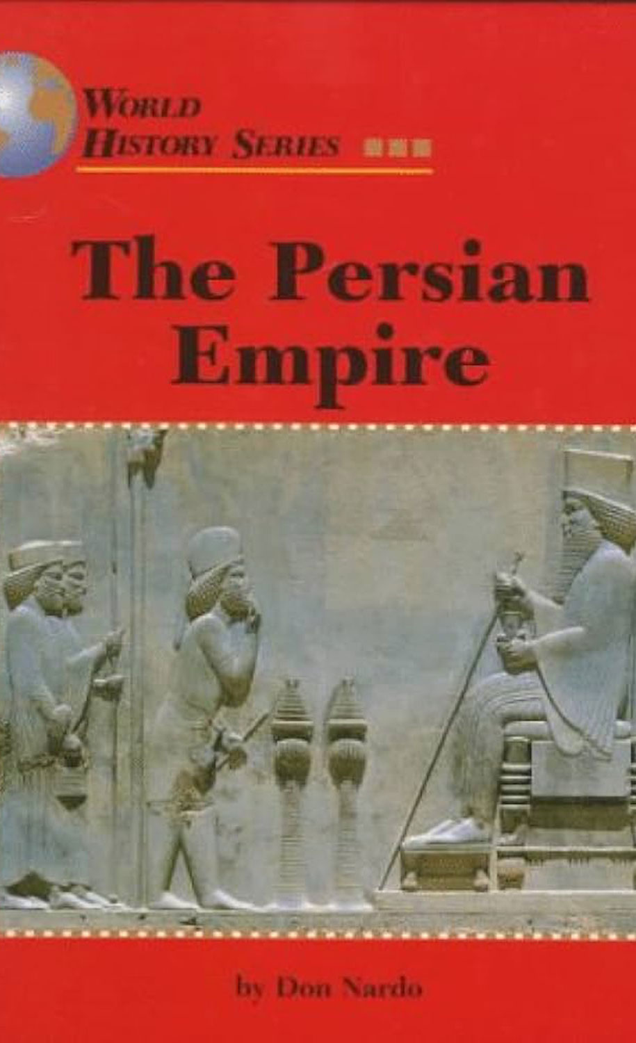 The Persian Empire by Don Nardo